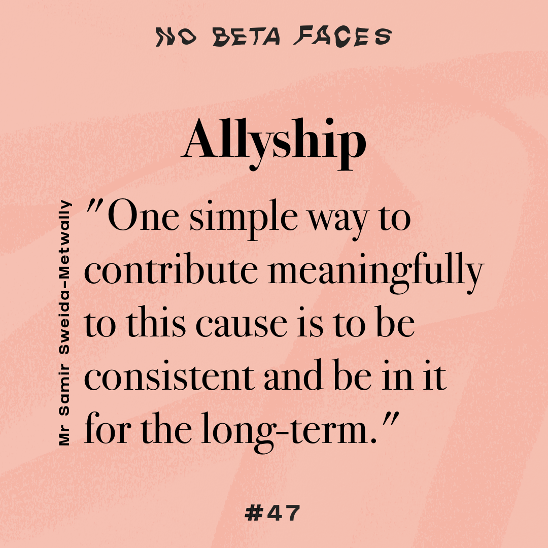 Allyship – “One simple way to contribute meaningfully to this cause is to be consistent and be in it for the long-term.”
